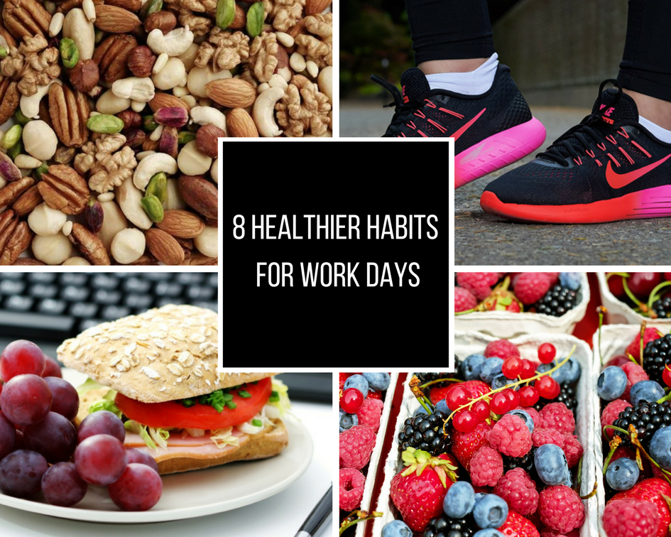 8 Healthier Habits For Work Days
